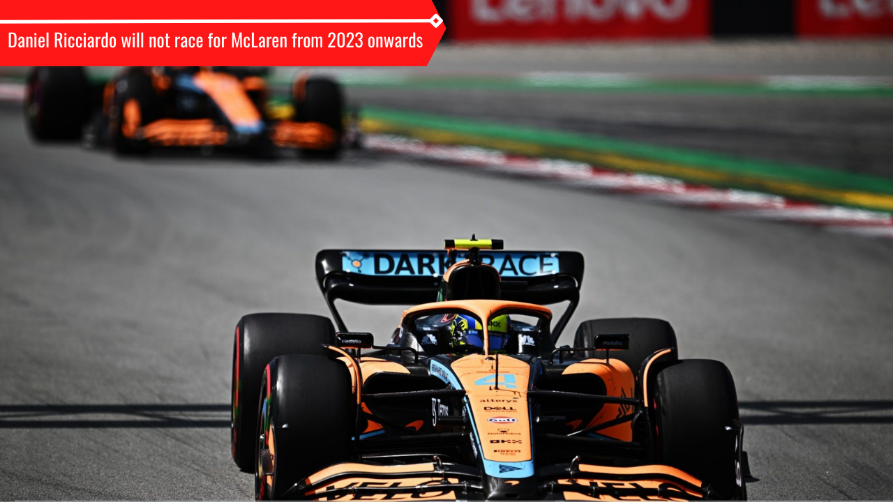 Confirmed Daniel Ricciardo and McLaren to part ways after 2022 F1 season