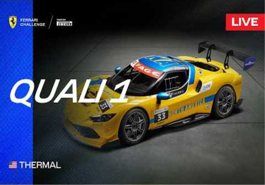 LIVE Ferrari Challenge North America - Thermal, Qualifying 1